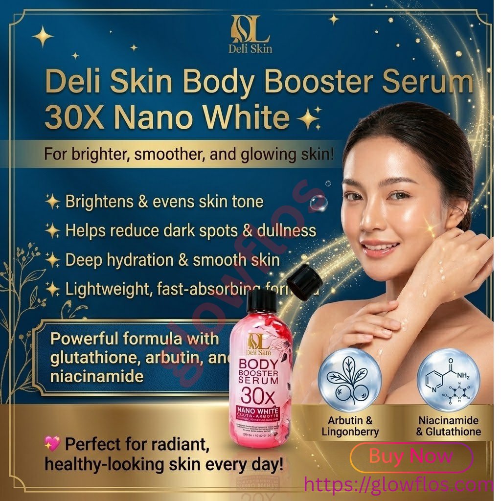 Deli Skin Body Booster Serum 30X Nano White for bright, smooth, and hydrated glowing skin