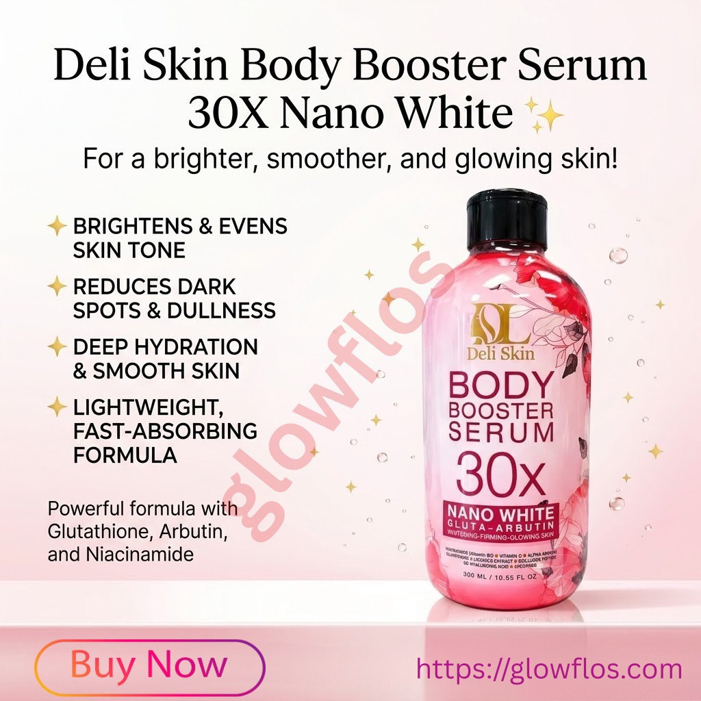 Deli Skin Body Booster Serum 30X Nano White for bright, smooth, and hydrated glowing skin