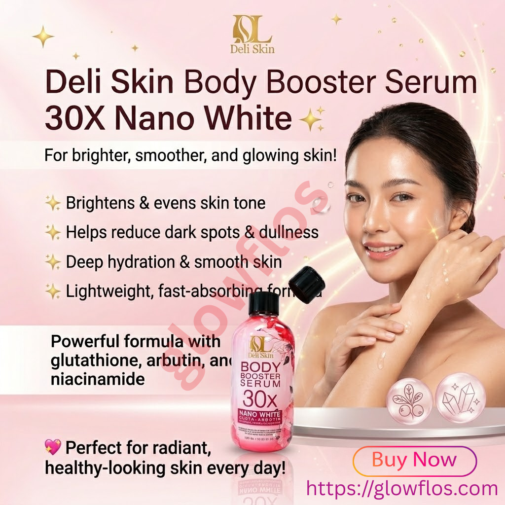 Deli Skin Body Booster Serum 30X Nano White for bright, smooth, and hydrated glowing skin